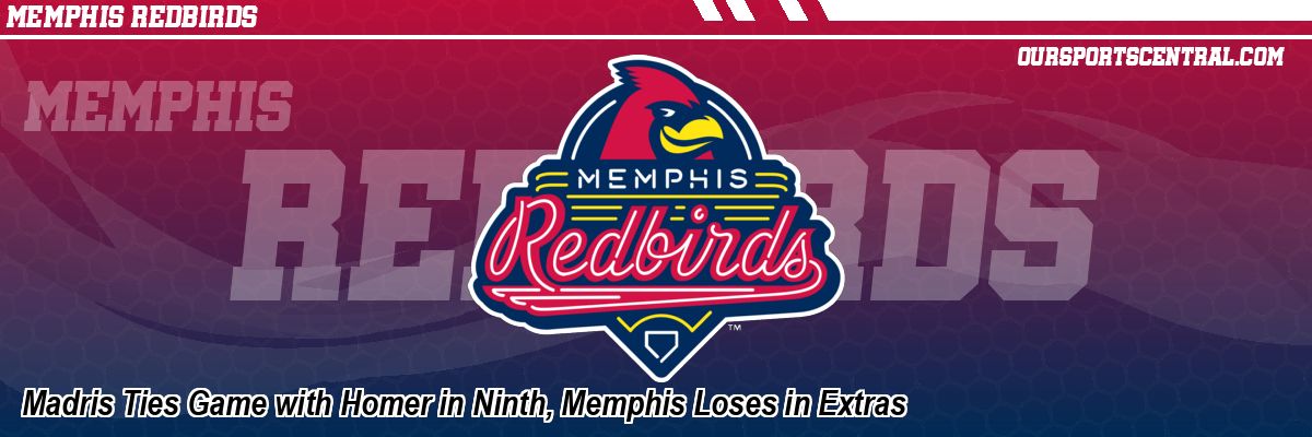 Madris Ties Game with Homer in Ninth, Memphis Loses in Extras