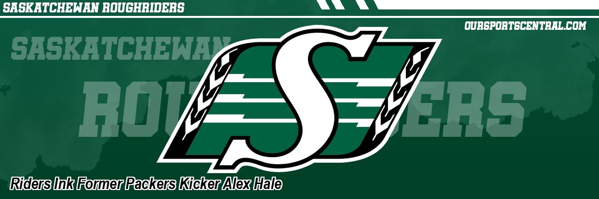 Riders Ink Former Packers Kicker Alex Hale - OurSports Central