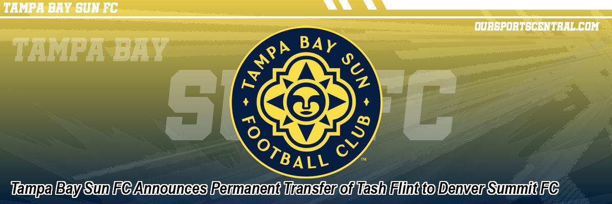 Tampa Bay Sun FC Announces Permanent Transfer of Tash Flint to Denver Summit FC