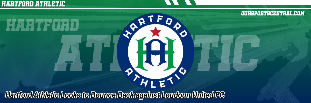 Hartford Athletic Looks to Bounce Back against Loudoun United FC