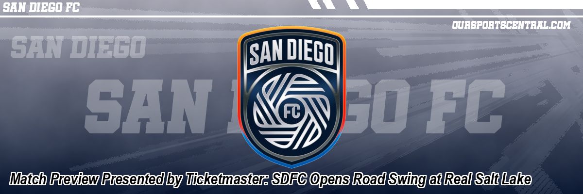 Match Preview Presented by Ticketmaster: SDFC Opens Road Swing at Real Salt Lake