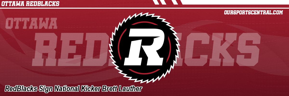 RedBlacks Sign National Kicker Brett Lauther