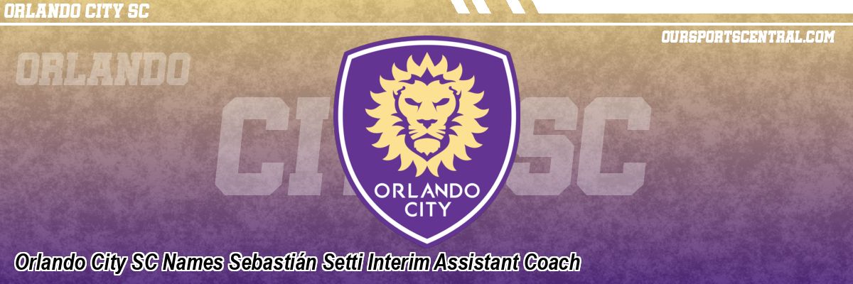 Orlando City SC Names Sebastián Setti Interim Assistant Coach