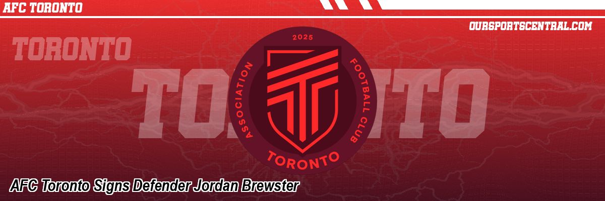 AFC Toronto Signs Defender Jordan Brewster