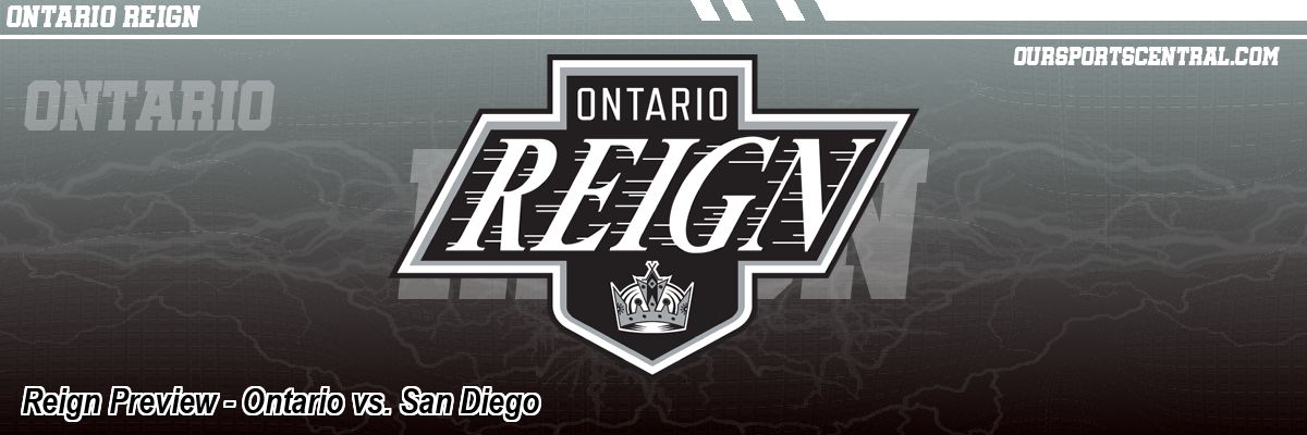 Reign Preview - Ontario vs. San Diego
