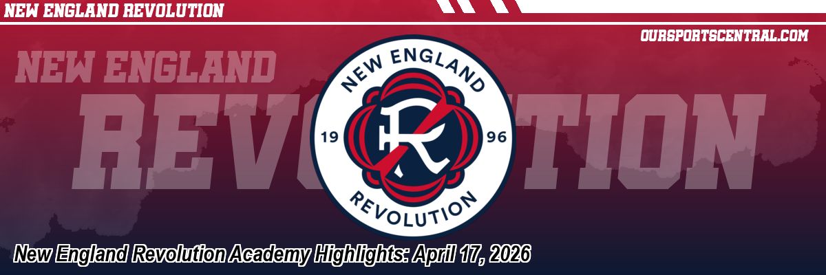 New England Revolution Academy Highlights: April 17, 2026