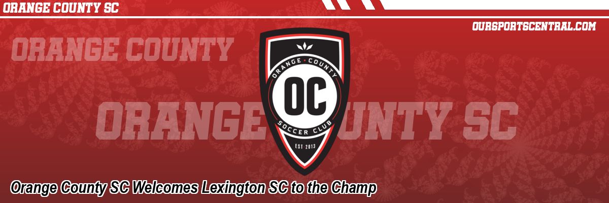 Orange County SC Welcomes Lexington SC to the Champ