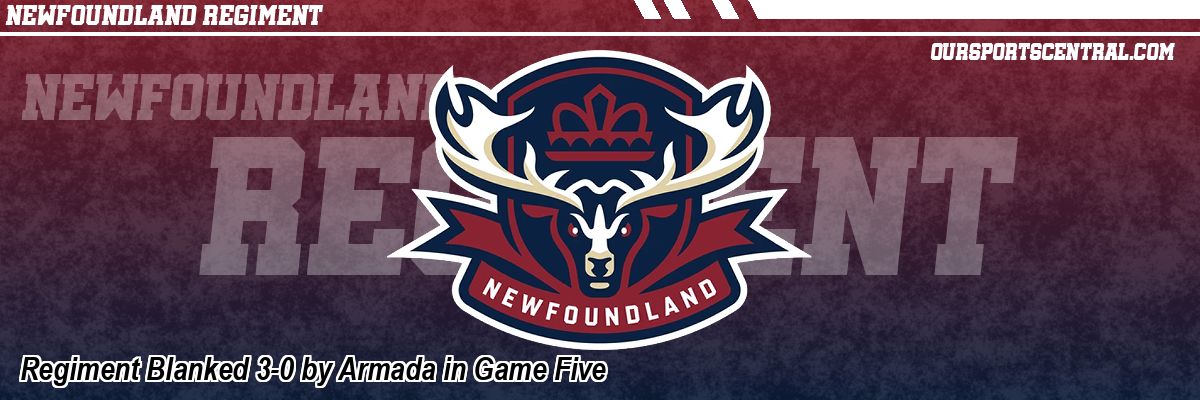 Regiment Blanked 3-0 by Armada in Game Five