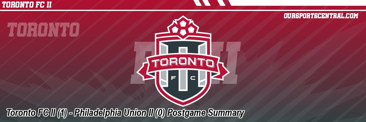 Toronto FC II (1) - Philadelphia Union II (0) Postgame Summary