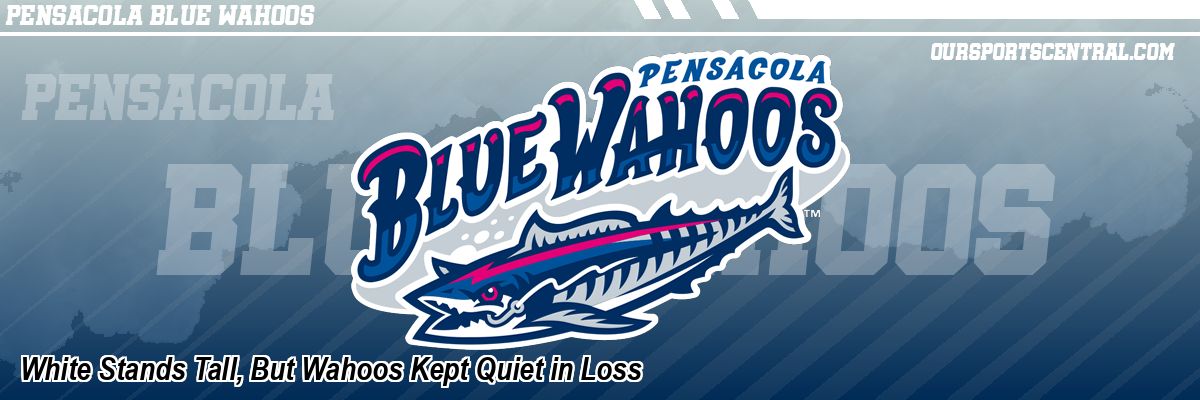White Stands Tall, But Wahoos Kept Quiet in Loss