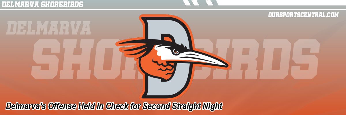 Delmarva's Offense Held in Check for Second Straight Night
