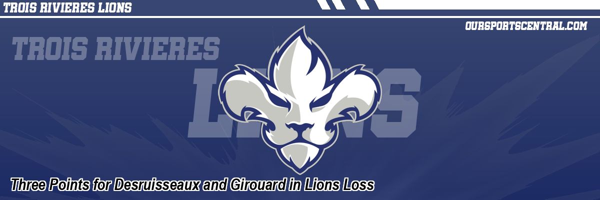 Three Points for Desruisseaux and Girouard in Lions Loss