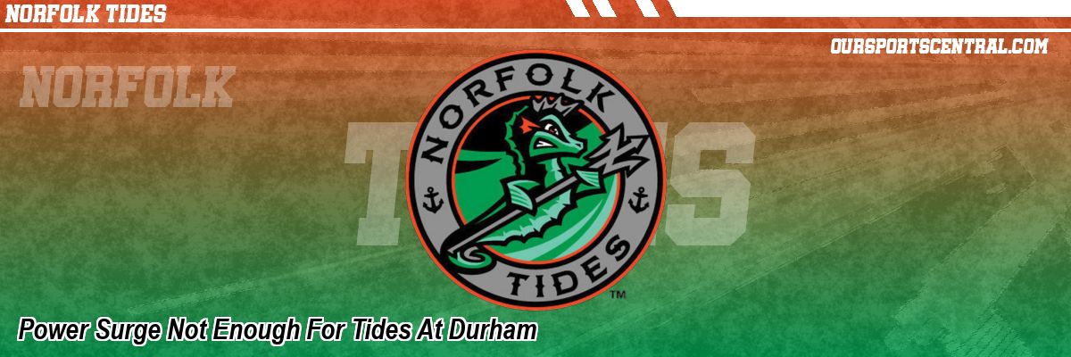 Power Surge Not Enough For Tides At Durham