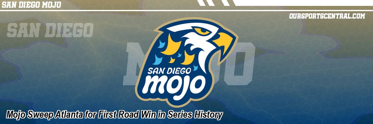 Mojo Sweep Atlanta for First Road Win in Series History