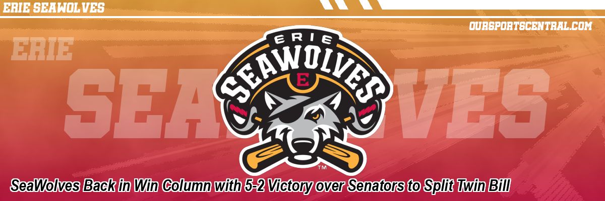 SeaWolves Back in Win Column with 5-2 Victory over Senators to Split Twin Bill
