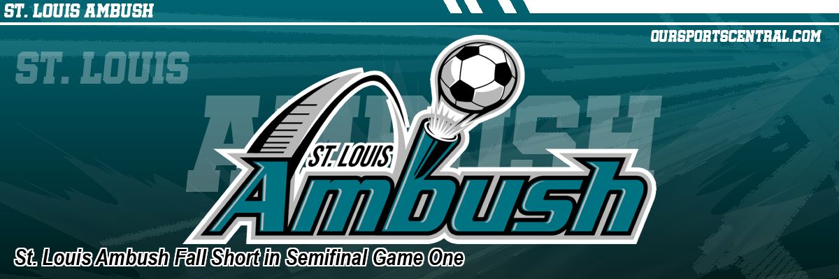 St. Louis Ambush Fall Short in Semifinal Game One
