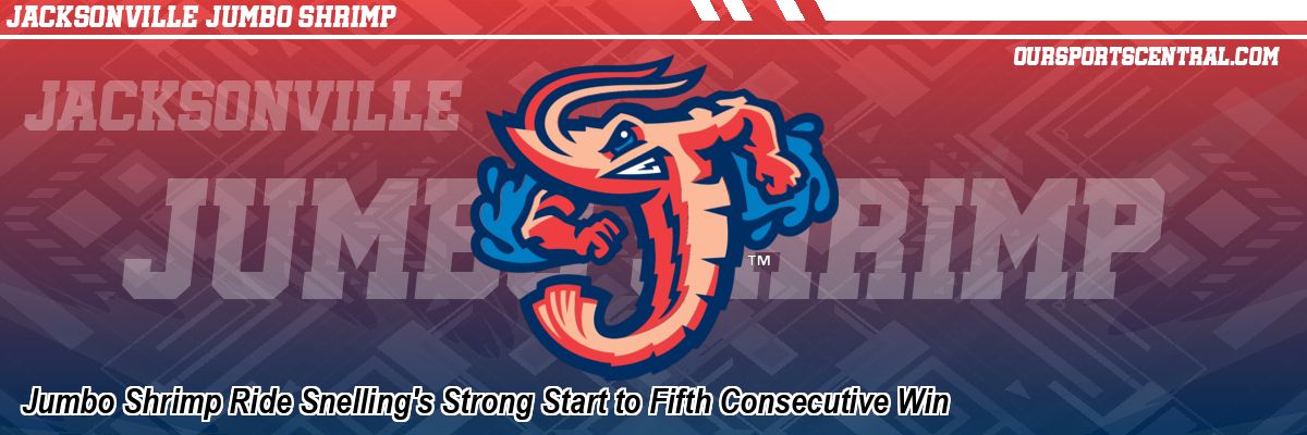 Jumbo Shrimp Ride Snelling's Strong Start to Fifth Consecutive Win