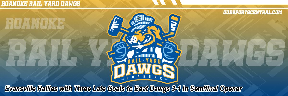 Evansville Rallies with Three Late Goals to Beat Dawgs 3-1 in Semifinal Opener