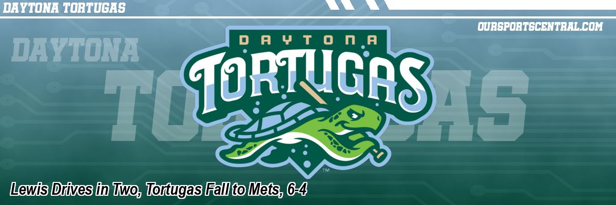 Lewis Drives in Two, Tortugas Fall to Mets, 6-4