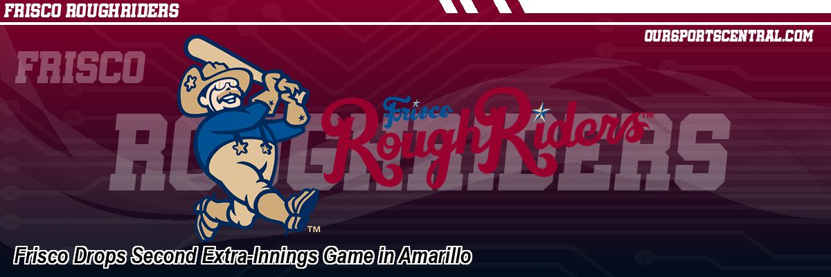 Frisco Drops Second Extra-Innings Game in Amarillo