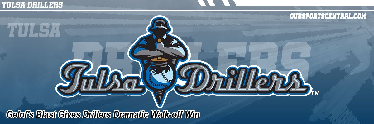 Gelof's Blast Gives Drillers Dramatic Walk-off Win