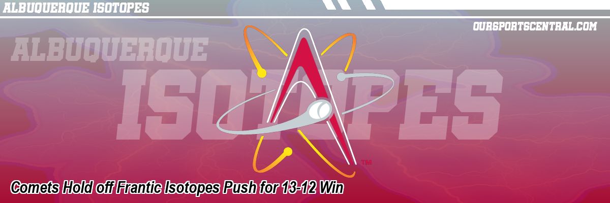 Comets Hold off Frantic Isotopes Push for 13-12 Win