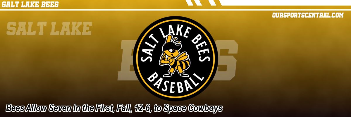 Bees Allow Seven in the First, Fall, 12-6, to Space Cowboys
