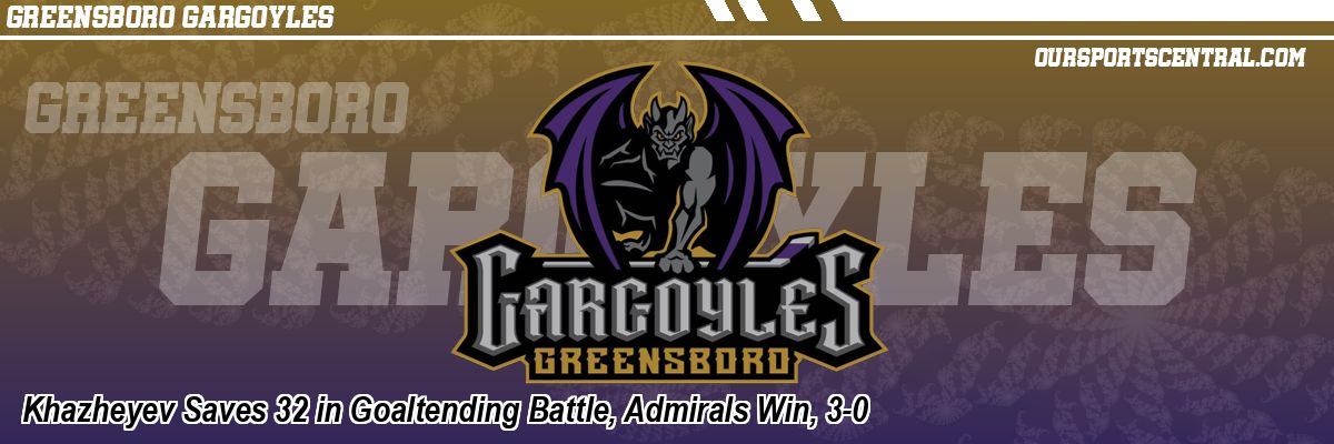 Khazheyev Saves 32 in Goaltending Battle, Admirals Win, 3-0