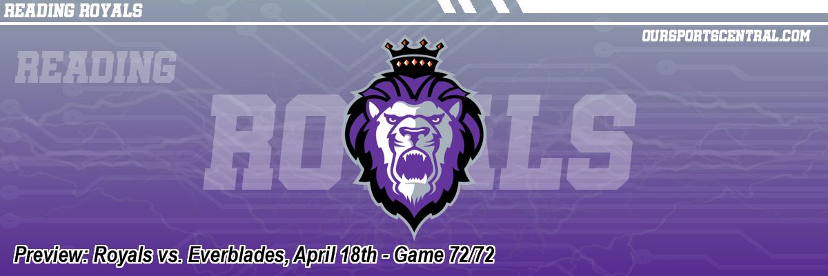 Preview: Royals vs. Everblades, April 18th - Game 72/72