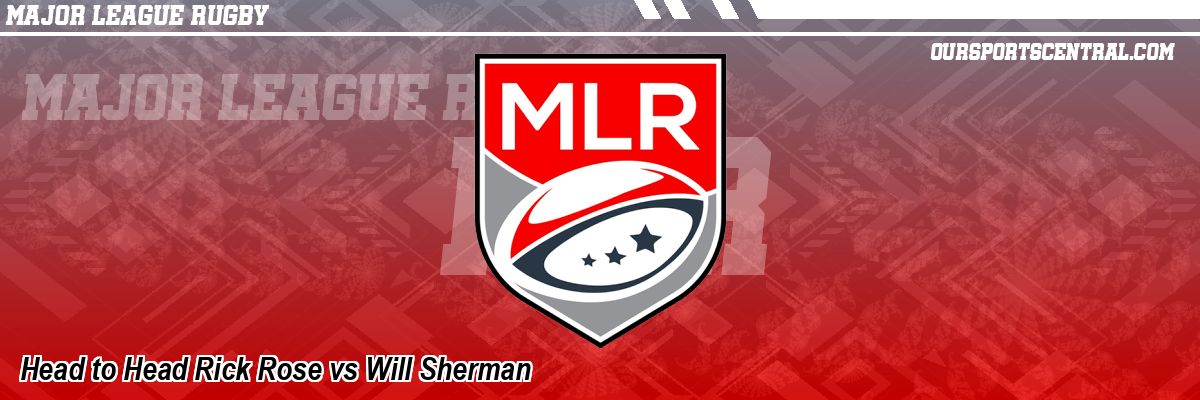 Head to Head Rick Rose vs Will Sherman