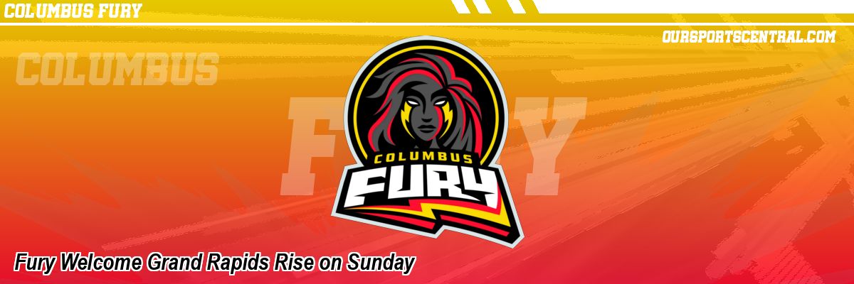 Fury Welcome Grand Rapids Rise on Sunday