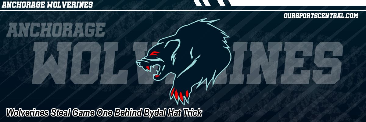 Wolverines Steal Game One Behind Bydal Hat Trick