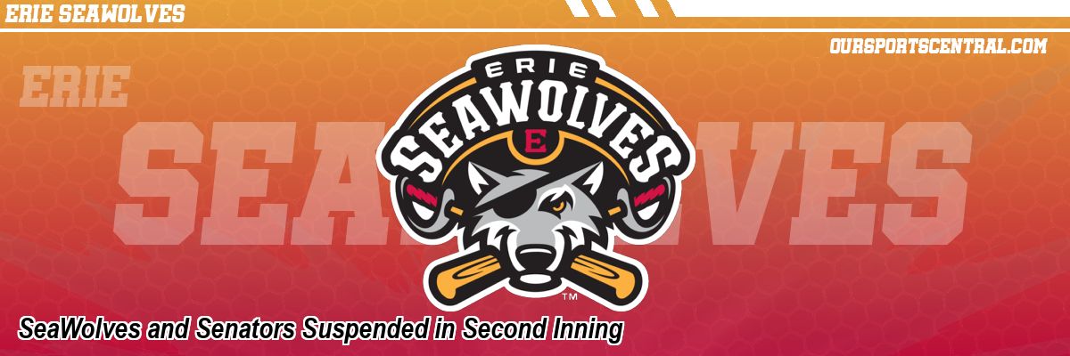 SeaWolves and Senators Suspended in Second Inning