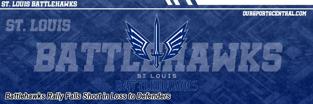 Battlehawks Rally Falls Short in Loss to Defenders