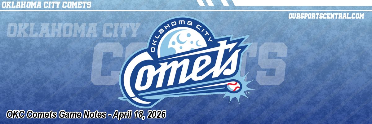 OKC Comets Game Notes - April 18, 2026