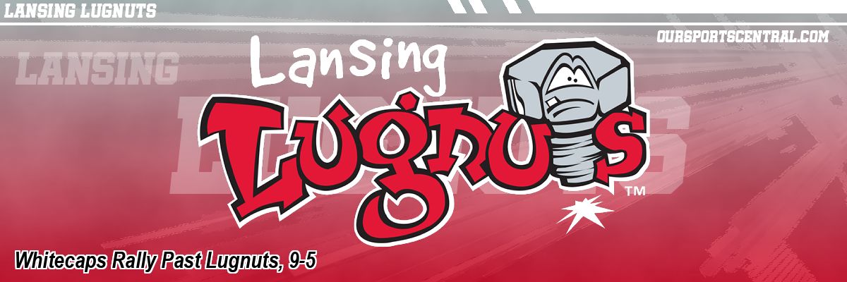 Whitecaps Rally Past Lugnuts, 9-5