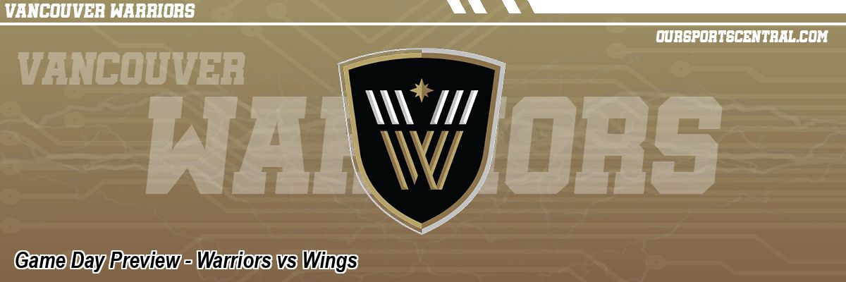 Game Day Preview - Warriors vs Wings