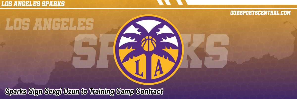 Sparks Sign Sevgi Uzun to Training Camp Contract