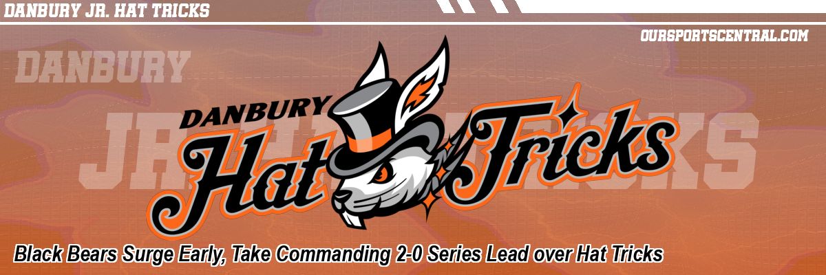 Black Bears Surge Early, Take Commanding 2-0 Series Lead over Hat Tricks