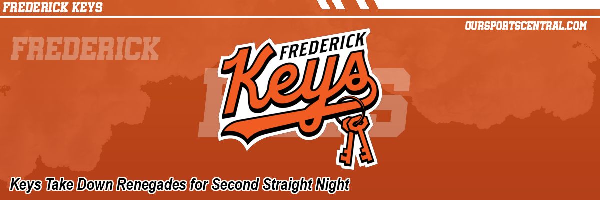 Keys Take Down Renegades for Second Straight Night