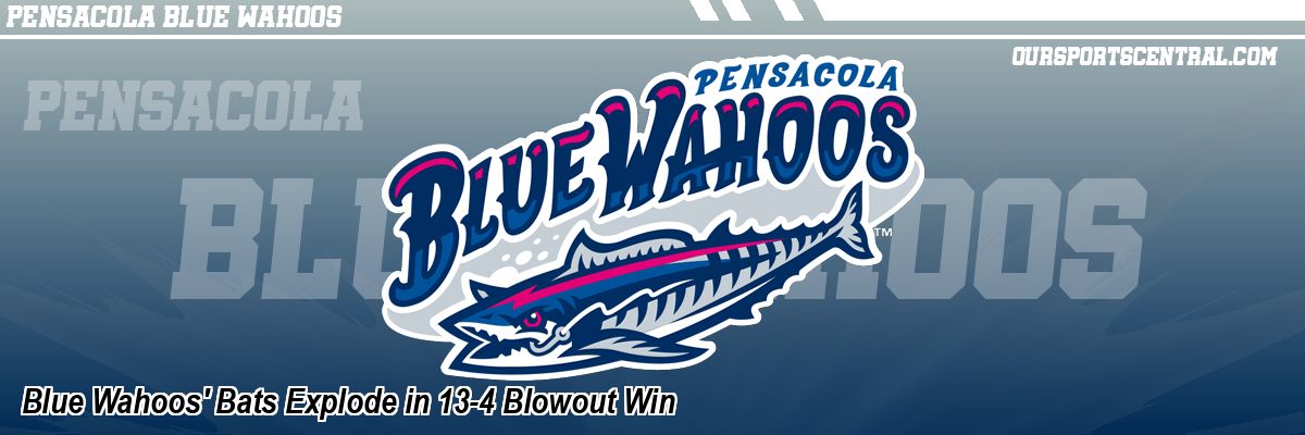 Blue Wahoos' Bats Explode in 13-4 Blowout Win
