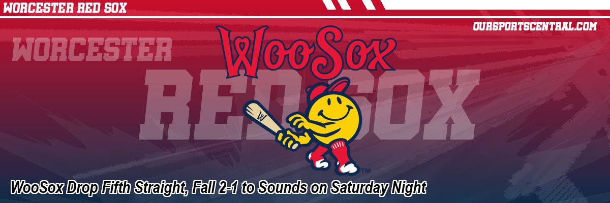 WooSox Drop Fifth Straight, Fall 2-1 to Sounds on Saturday Night