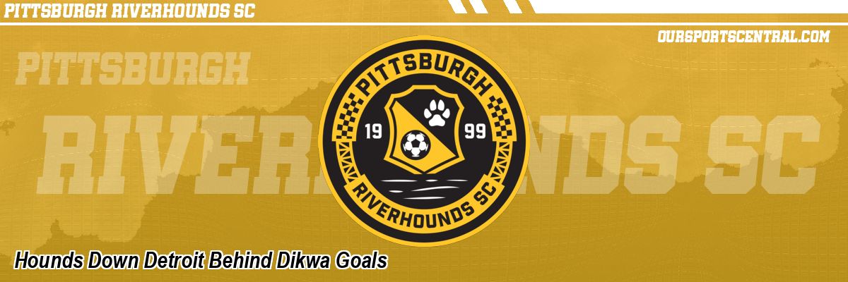 Hounds Down Detroit Behind Dikwa Goals