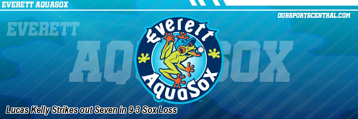 Lucas Kelly Strikes out Seven in 9-3 Sox Loss