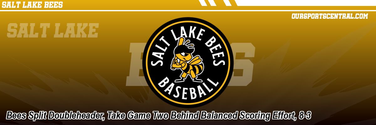 Bees Split Doubleheader, Take Game Two Behind Balanced Scoring Effort, 8-3