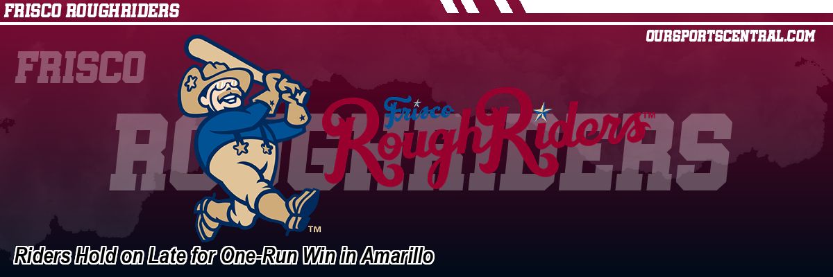 Riders Hold on Late for One-Run Win in Amarillo