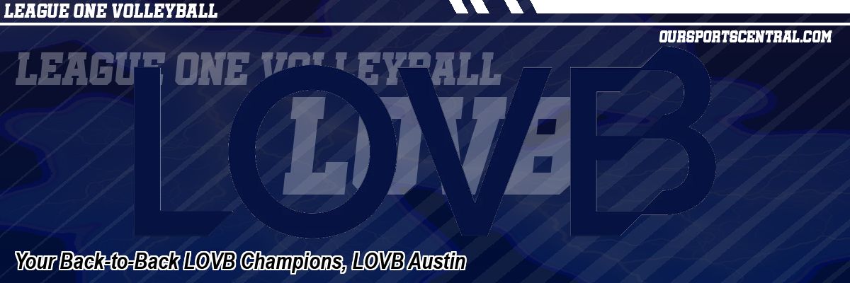 Your Back-to-Back LOVB Champions, LOVB Austin