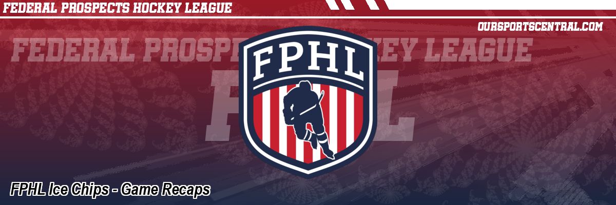 FPHL Ice Chips - Game Recaps