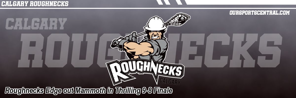 Roughnecks Edge out Mammoth in Thrilling 9-8 Finale