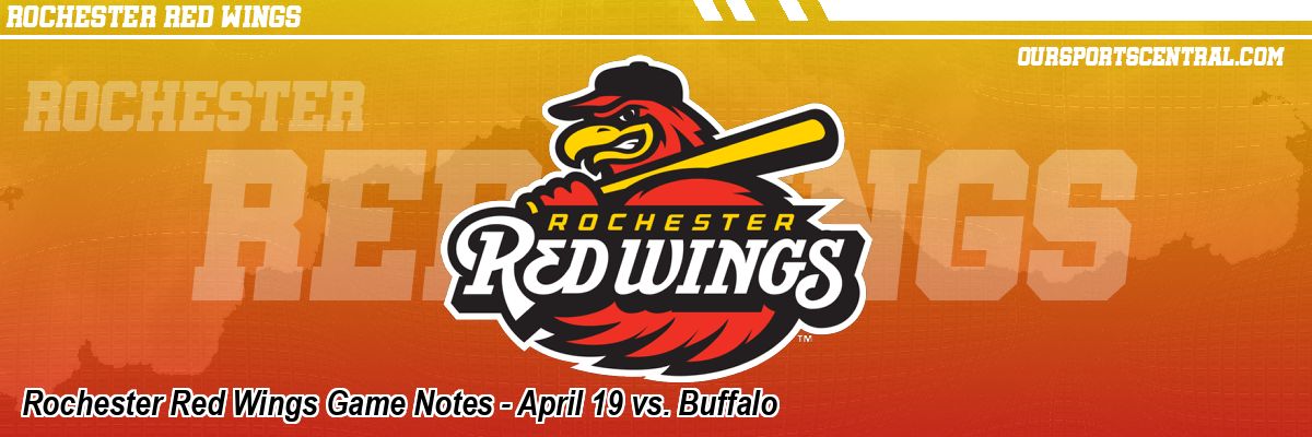 Rochester Red Wings Game Notes - April 19 vs. Buffalo